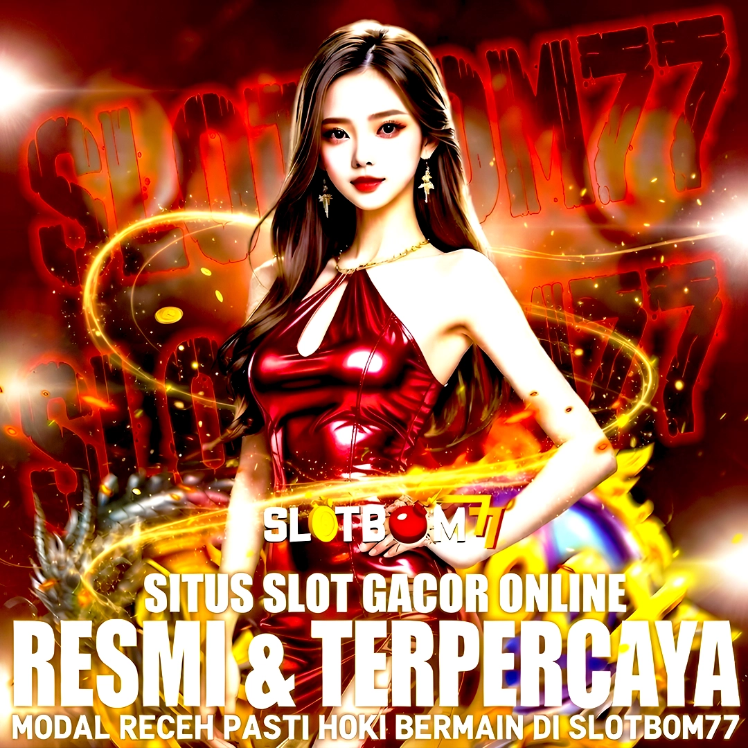SLOTBOM77 - Nikmati Keseruan dan Keuntungan Bermain Di Spin SLOTBOM 77 Terbaik Di Asia image 1